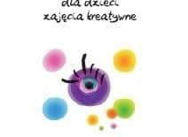 Zabawy kreatywne dla najmłodszych