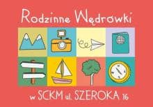 Rodzinne wędrówki z SCKM