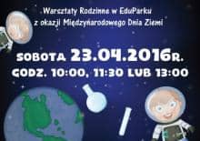 Niezwykła Ziemia - Warsztaty Rodzinne