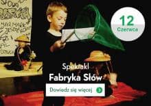 Nowy spektakl dla dzieci - "Fabryka Słów"