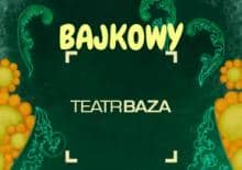 Bajkowy Teatr Baza w warszawskich parkach