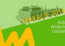 Wakacje w Muzeum Miasta Łodzi