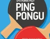 Rodzinne spotkania przy ping-pongu