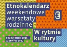 Moc z natury - weekendowe warsztaty rodzinne - Etnokalendarz