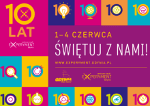 10. Urodziny Centrum Nauki Experyment - świętuj z nami!