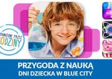 Przygoda z nauką czyli Dzień Dziecka w Blue City