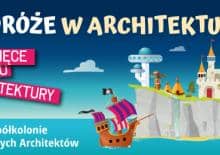 Podróże w architekturze - półkolonie letnie, Dziecięce Studio Architektury