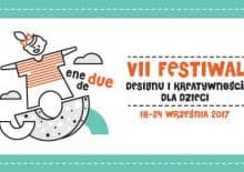 VII Festiwal Designu i Kreatywności dla dzieci - Eneduede