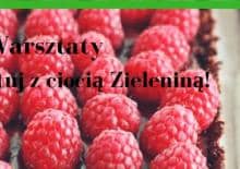 Gotuj z ciocią Zieleniną! warsztaty dla dzieci
