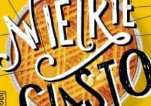 Wielkie Ciasto - kulinarno-magiczny spektakl dla dzieci