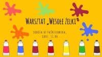 "Wesołe żelki" - warsztaty z farbkami witrażowymi