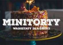 Mini Torty - warsztaty cukiernicze dla dzieci