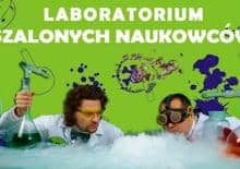 Laboratorium Szalonych Naukowców - naukowe show dla dzieci