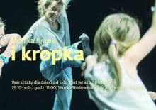 I kropka - warsztaty taneczne dla Roztańczonych Rodzin