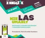 "Nieumarły las" spotkanie z Adamem Wajrakiem i Tomaszem Samojlikiem