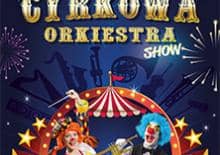 Cyrkowa Orkiestra Show - muzyczne widowisko