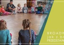 Dzieciaki na scenie. Broadway jak marzenie! Przedstawienie.