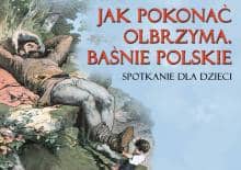 Jak pokonać olbrzyma? Baśnie polskie dla dzieci