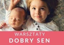Warsztaty "Dobry Sen" dla rodziców maluszków mających kłopoty ze spaniem i zasypianiem