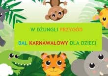 W dżungli przygód - bal karnawałowy dla dzieci
