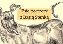 Psie Portrety - zajęcia rysunkowo-literackie z Barbarą Stenką