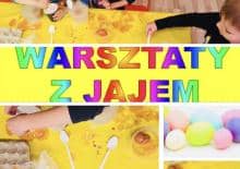 Warsztaty z jajem - spotkanie naukowe dla dzieci
