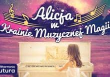Alicja w Krainie Muzycznej Magii - multimedialny spektakl