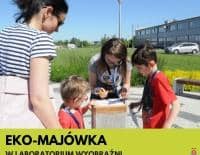 Eko-Majówka w Laboratorium Wyobraźni, czyli weekend dla odkrywców