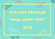 Dziecięcy Przegląd Tańca "Hapyy Feet" 2018