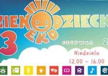 Dzień Eko Dziecka - Festyn Rodzinny