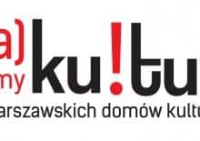 Warszawskie domy kultury (na)dają kulturę