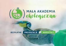 Mała Akademia Ekologiczna: Ptaki i ssaki – najbliżsi sąsiedzi człowieka.