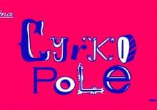 3. Cyrkowy Festiwal Podwórkowy Cyrkopole