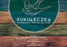 Bezpłatny intermedialny spektakl dla dzieci „Kukułeczka”
