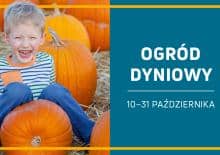 "Ogród Dyniowy" Galeria Północna do 31 X