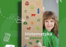 „Matematyka na zielono” łączy ekologię z matematyką.